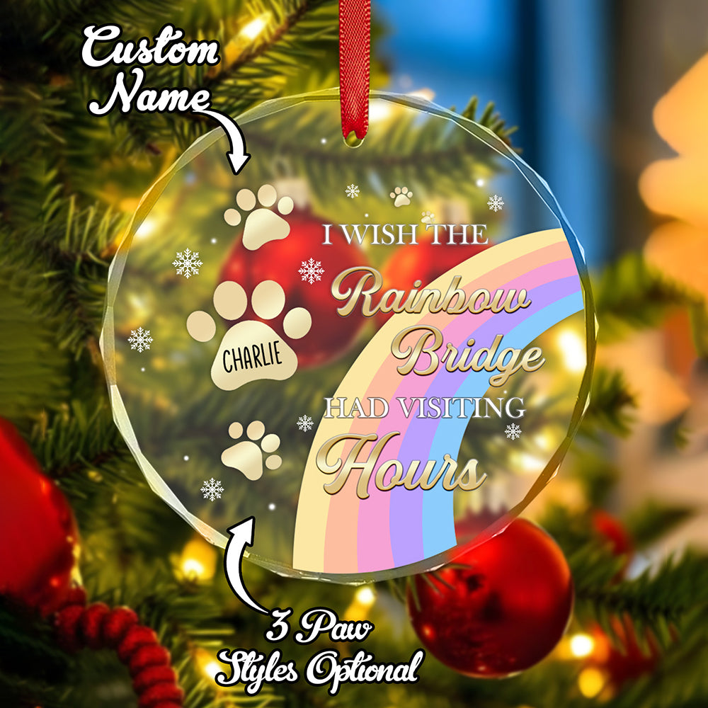 Custom Memorial Ornament I Wish The Rainbow Bridge Had Visiting Hours Ornament Gift for Pet Owners