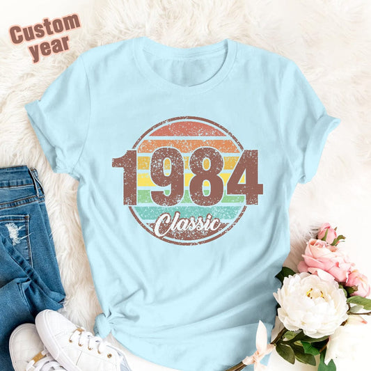 Custom Year Classic Birthday T-Shirt Gifts Fashion Style Back-to-school Gift