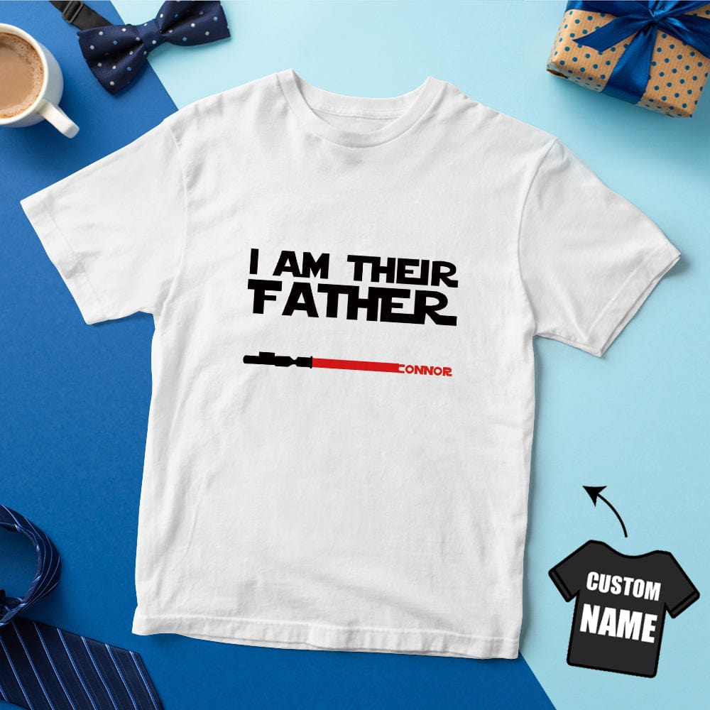 Personalized I Am Their Father T-shirt Custom Name Light Saber T-shirt Father's Day Gifts