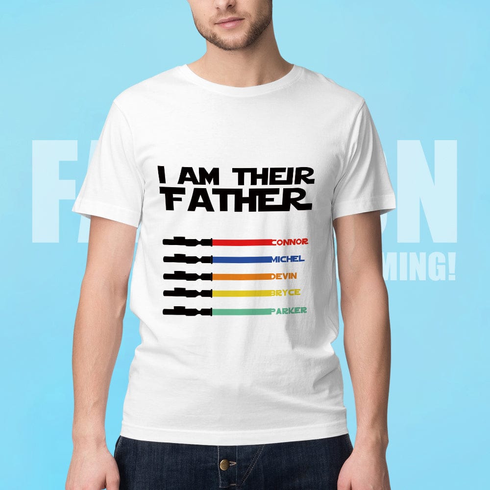 Personalized I Am Their Father T-shirt Custom Name Light Saber T-shirt Father's Day Gifts