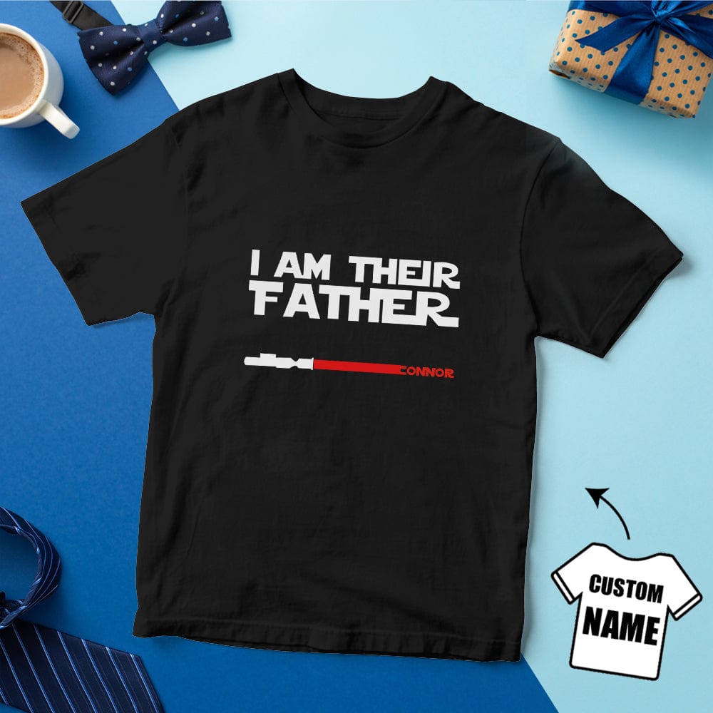 Personalized I Am Their Father T-shirt Custom Name Light Saber T-shirt Father's Day Gifts